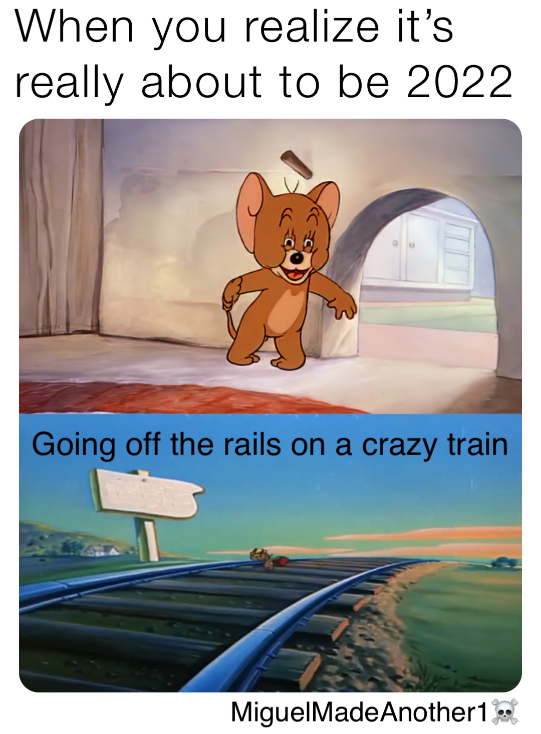 When you realize it’s really about to be 2022 Going off the rails on a crazy train MiguelMadeAnother1☠️