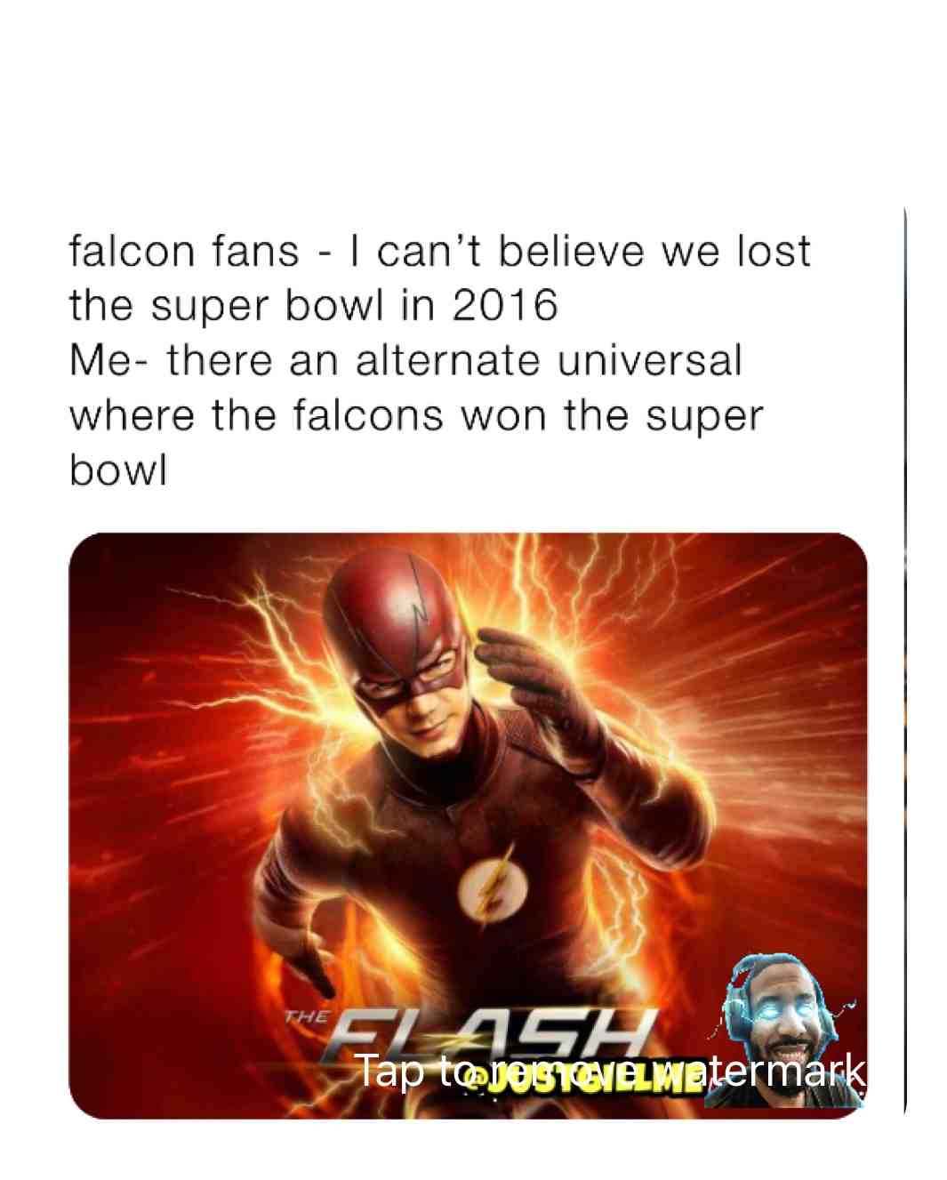 #atl #falcons #Superbowl #lol #haha #justgillme #flash #barry #allen #barryallen #super #superhero #flashmeme #meme #patriots #tom #brady #tombrady