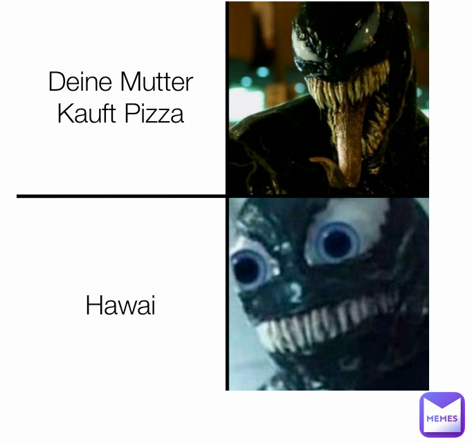 Hawai Deine Mutter Kauft Pizza