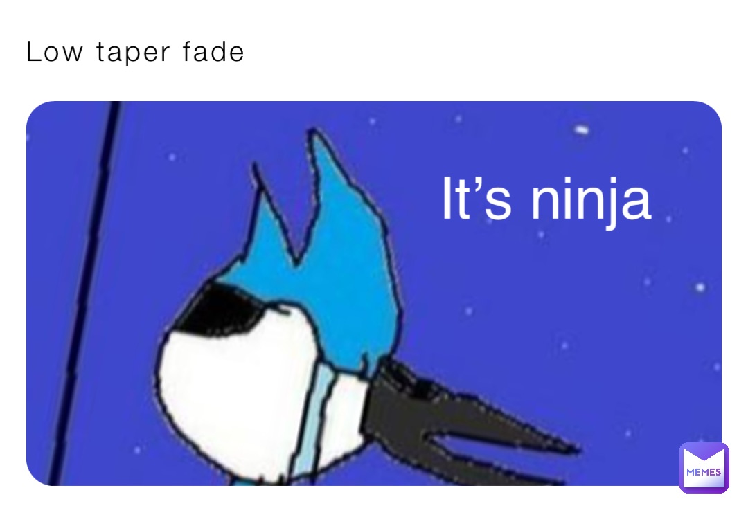 Low taper fade It’s ninja