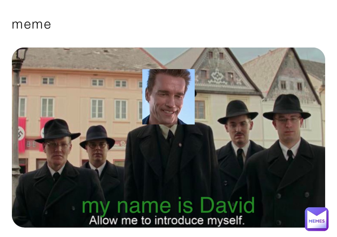 meme my name is David