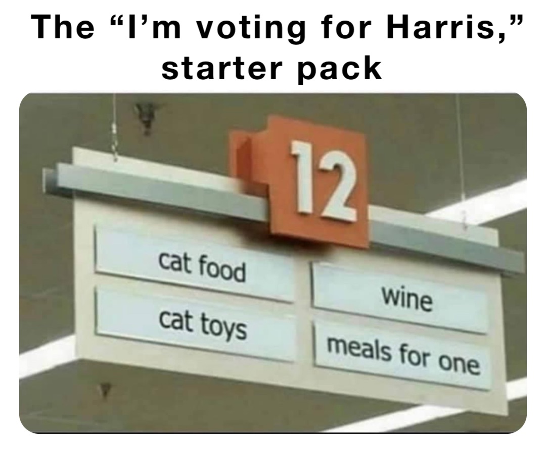 The “I’m voting for Harris,” starter pack