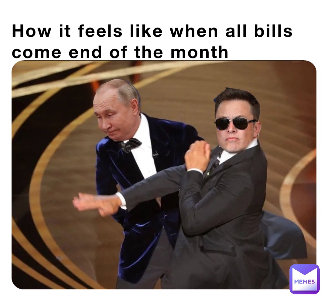 How it feels like when all bills come end of the month