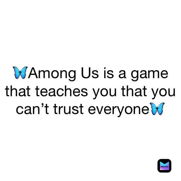 Ig: @thevinolianaa #betrayal #amongus #amongusmemes #trust