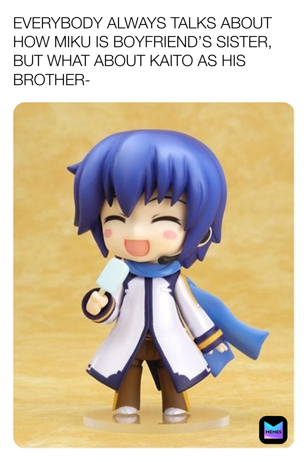 EVERYBODY ALWAYS TALKS ABOUT HOW MIKU IS BOYFRIEND’S SISTER, BUT WHAT ABOUT KAITO AS HIS BROTHER-