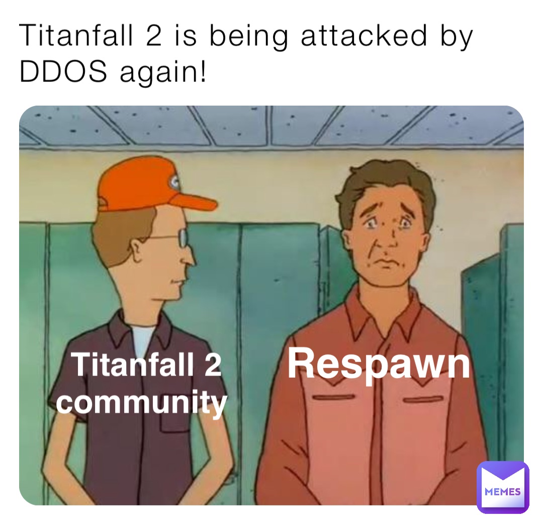 Titanfall 2 is being attacked by DDOS again! Titanfall 2 
community Respawn