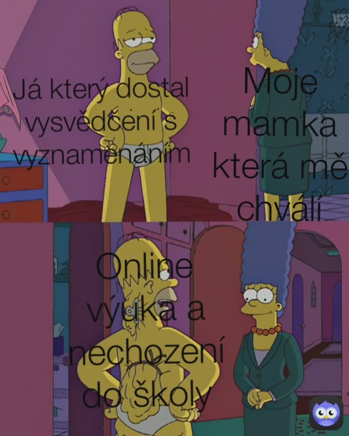 Já který dostal vysvědčení s vyznamenáním Online výuka a nechození do školy Já který dostal vysvědčení s vyznamenáním Já který dostal vysvědčení s vyznamenáním Já který dostal vysvědčení s vyznamenáním Moje mamka která mě chválí Já který dostal vysvědčení s vyznamením