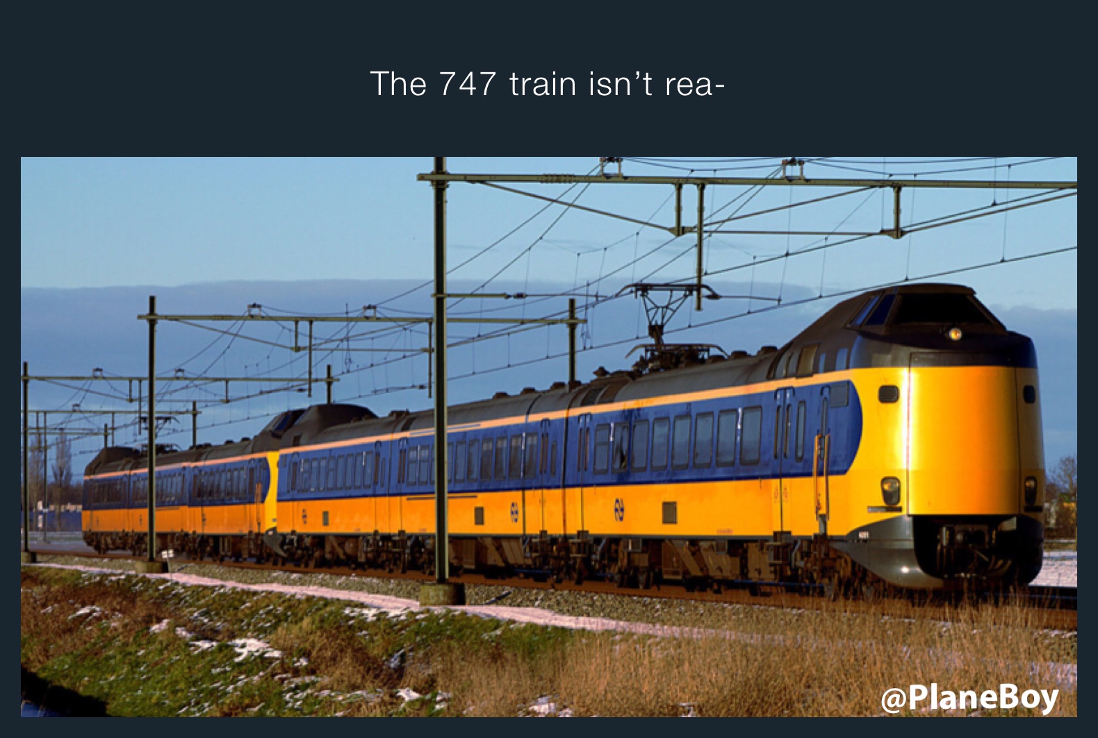 The 747 train isn’t rea-