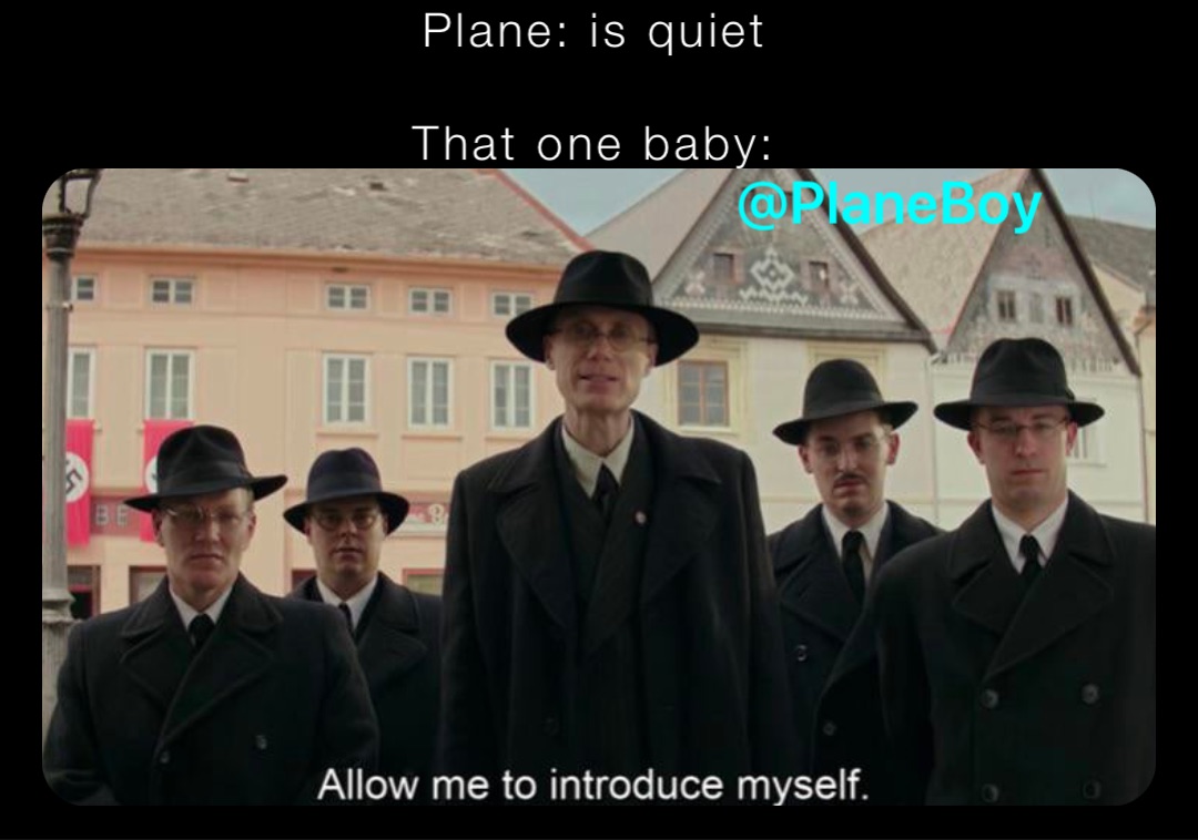 Plane: is quiet

That one baby: