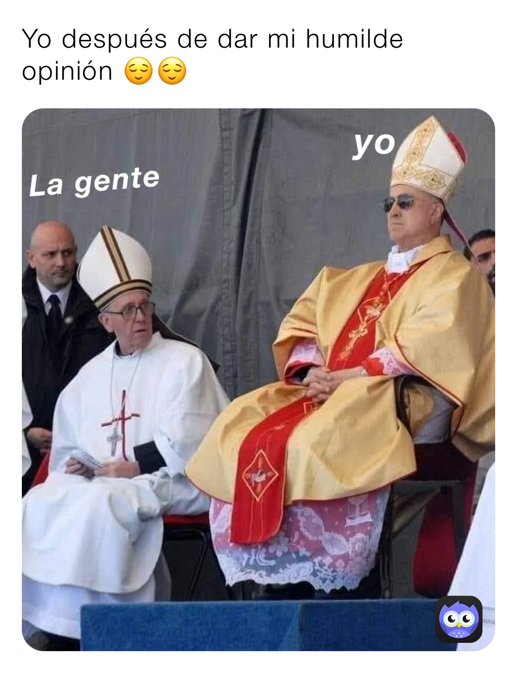 Yo después de dar mi humilde opinión 😌😌