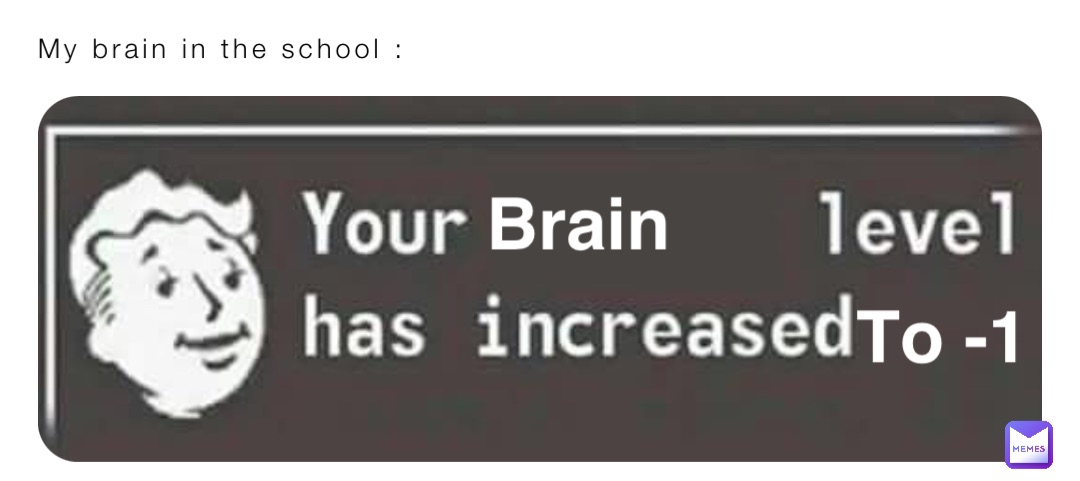 My brain in the school : Brain To -1