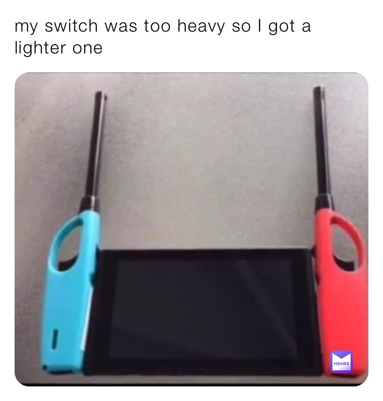 my switch was too heavy so I got a lighter one