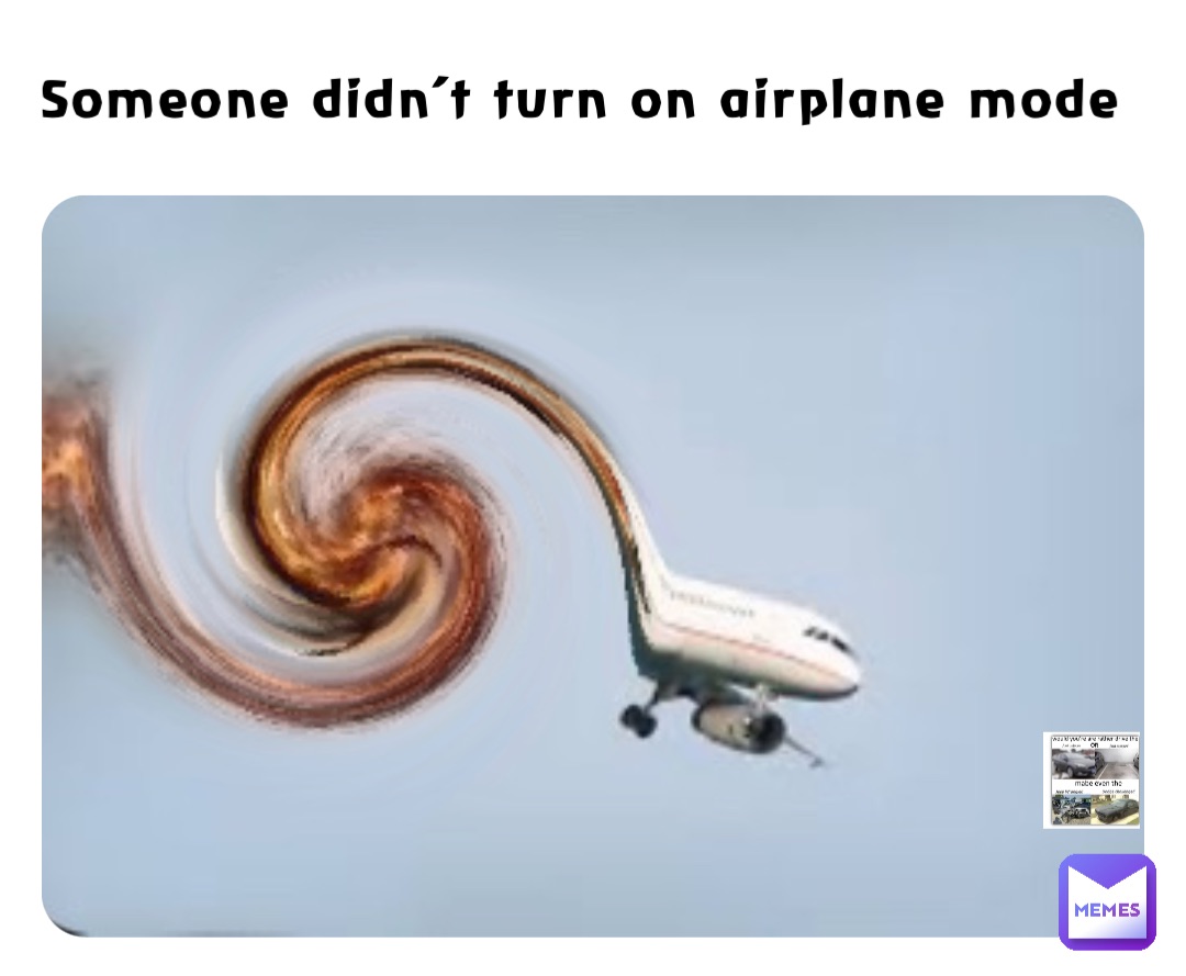 Someone didn’t turn on airplane mode