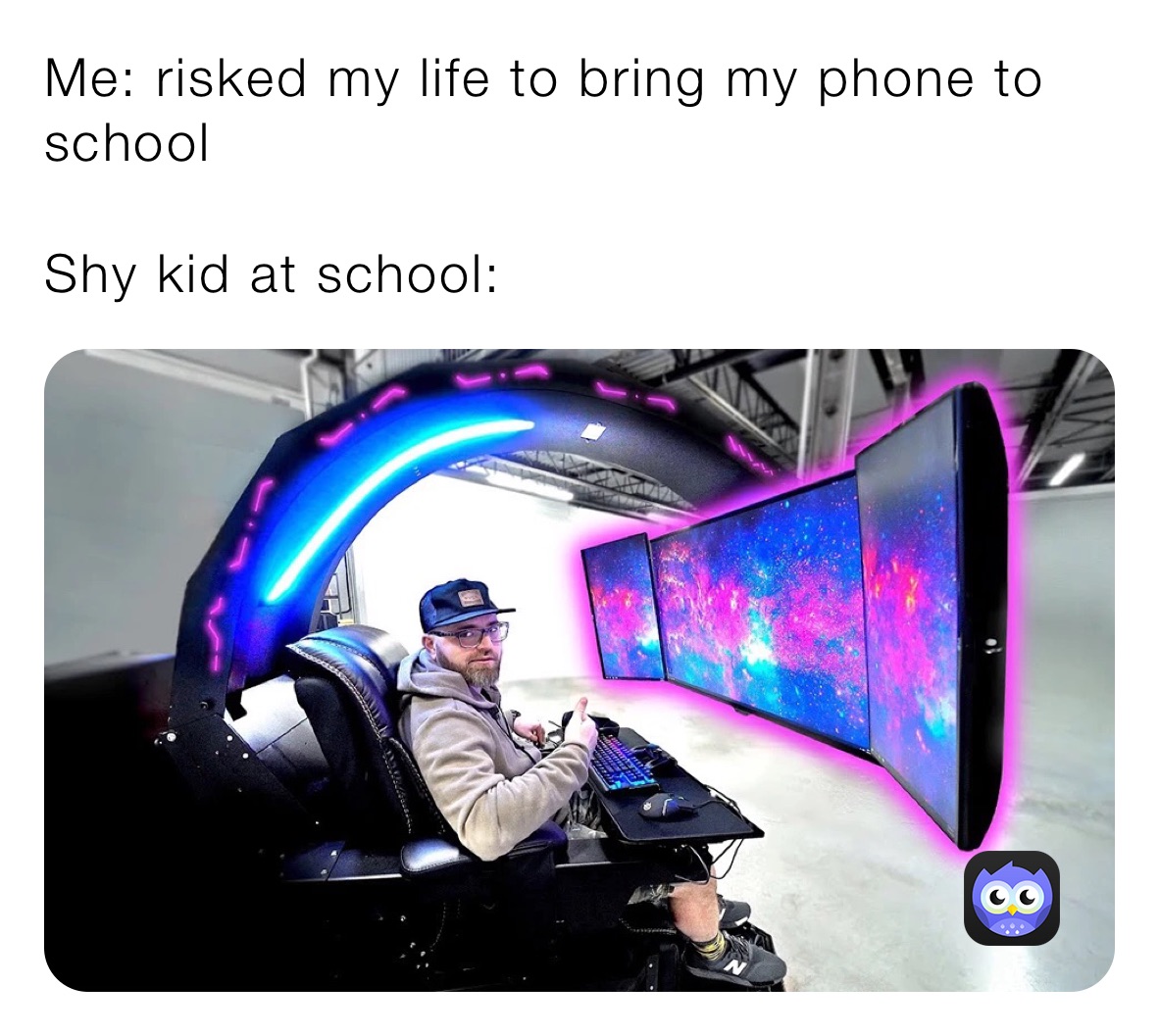 Me: risked my life to bring my phone to school

Shy kid at school: