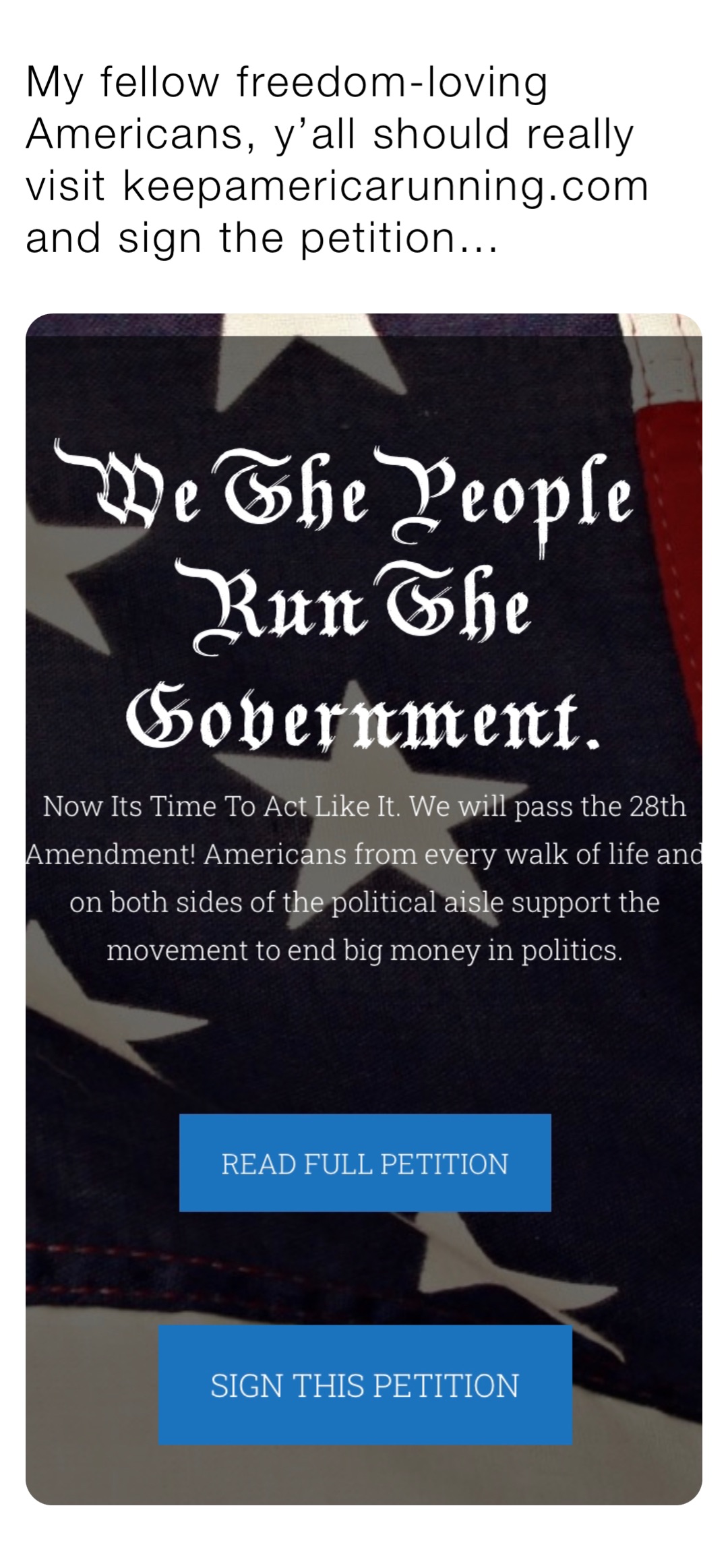 My fellow freedom-loving Americans, y’all should really visit keepamericarunning.com and sign the petition…