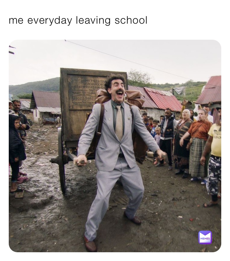 me everyday leaving school