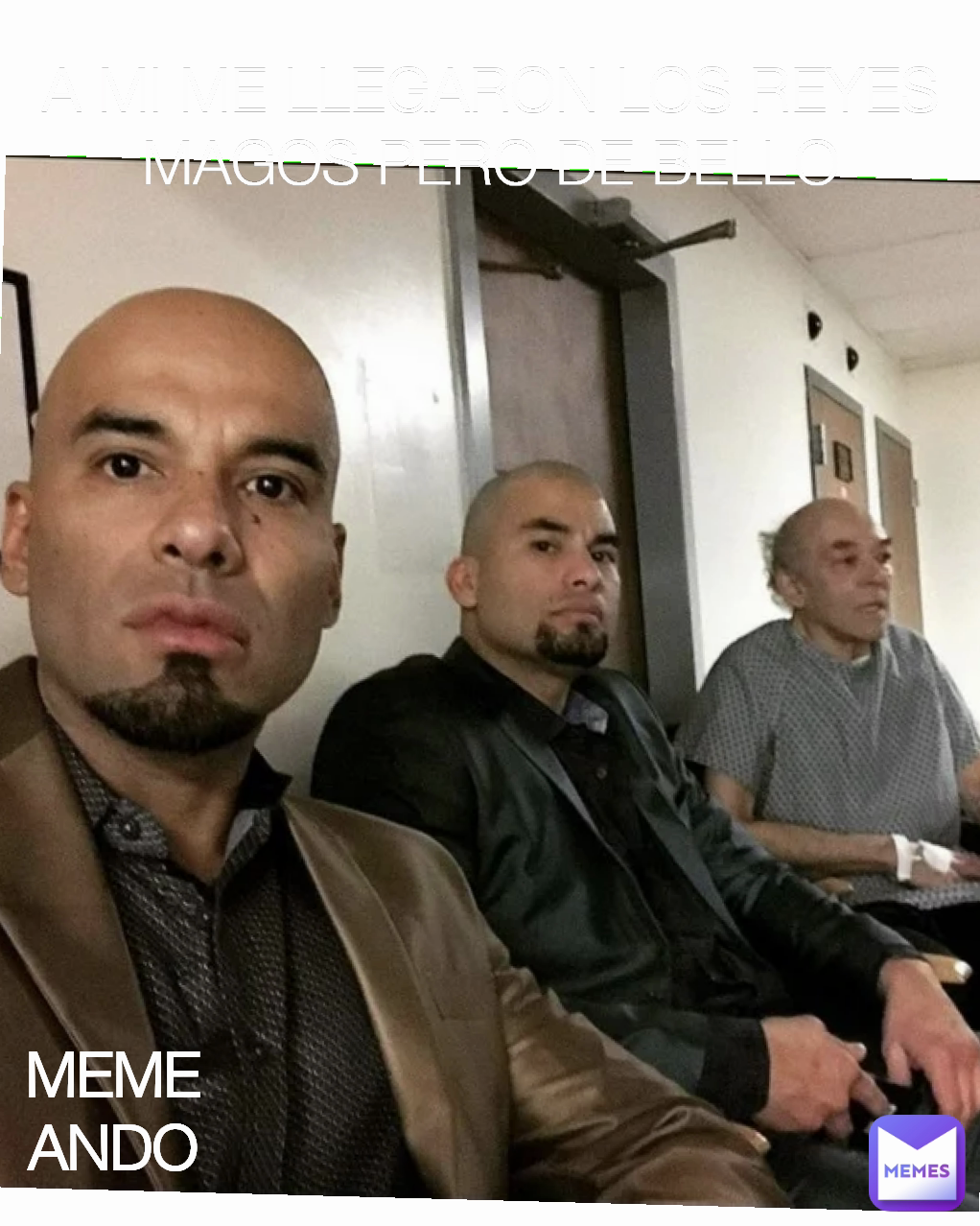 A MI ME LLEGARON LOS REYES MAGOS PERO DE BELLO MEMEANDO