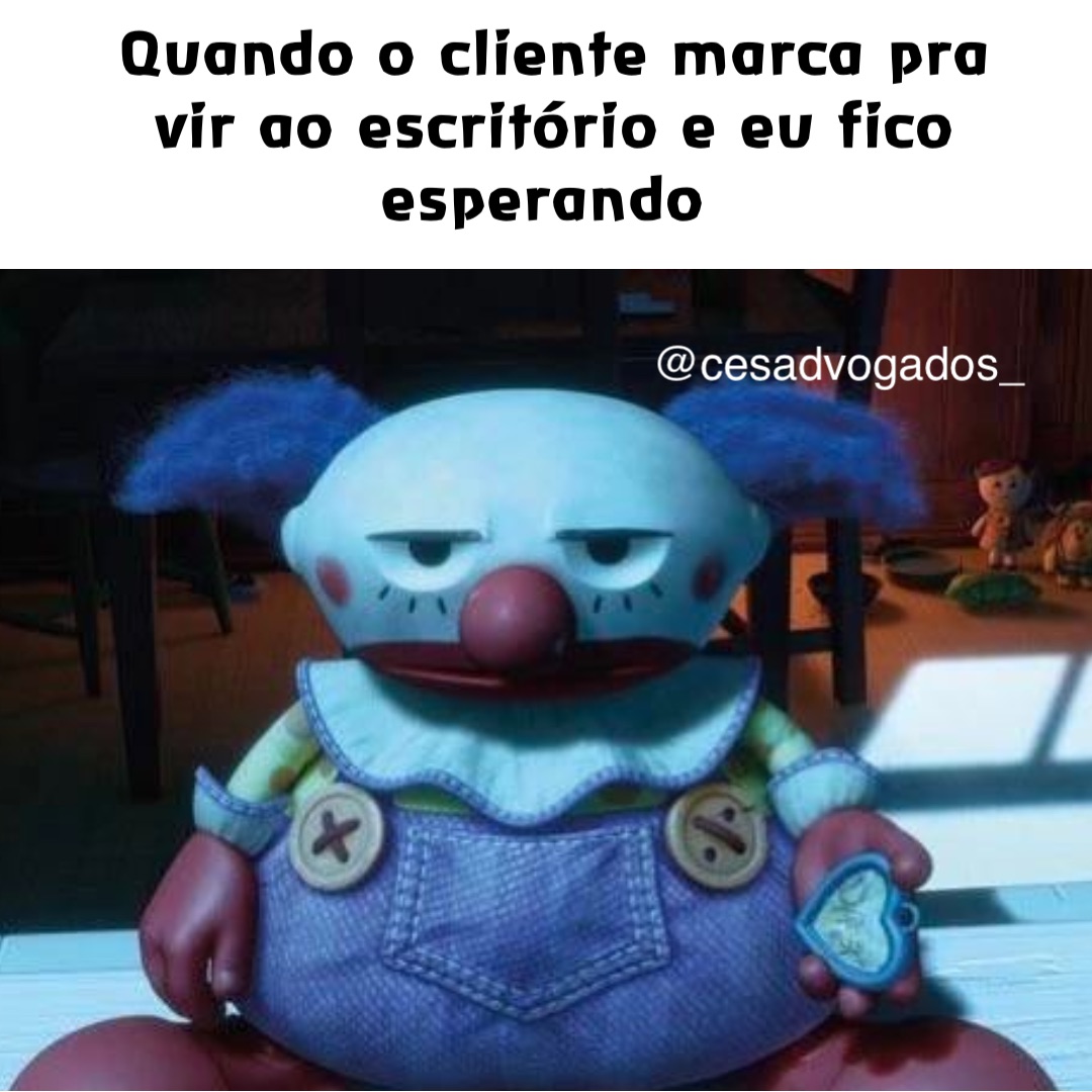 Quando o cliente marca pra vir ao escritório e eu fico esperando @cesadvogados_