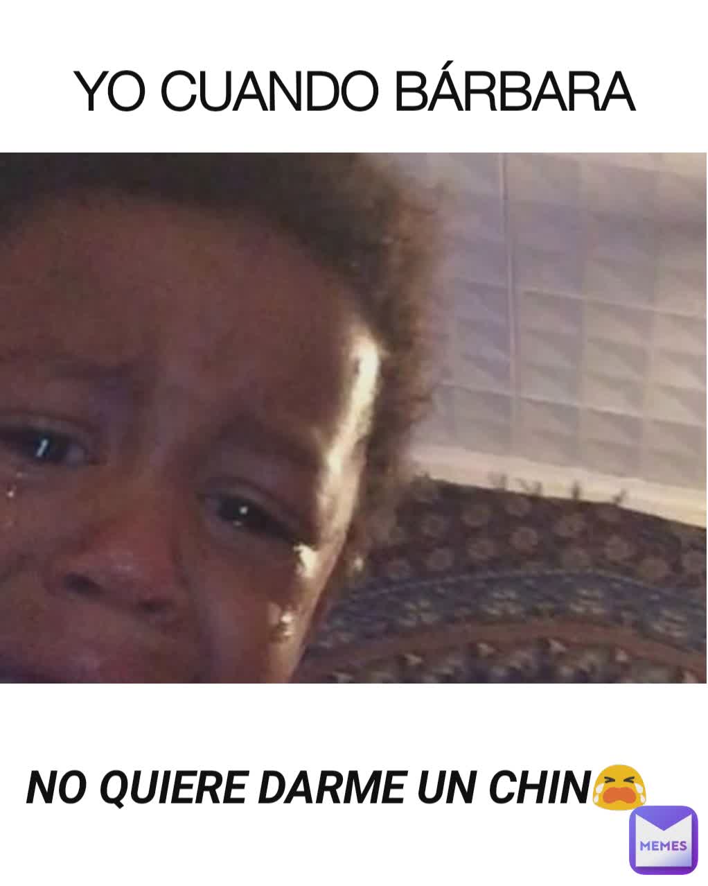 NO QUIERE DARME UN CHIN😭 YO CUANDO BÁRBARA