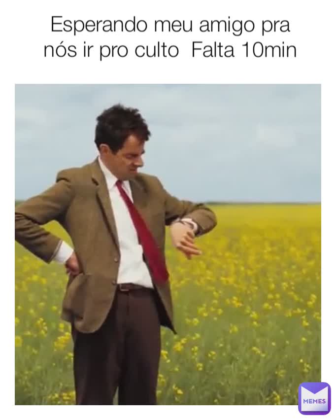 Esperando meu amigo pra nós ir pro culto  Falta 10min