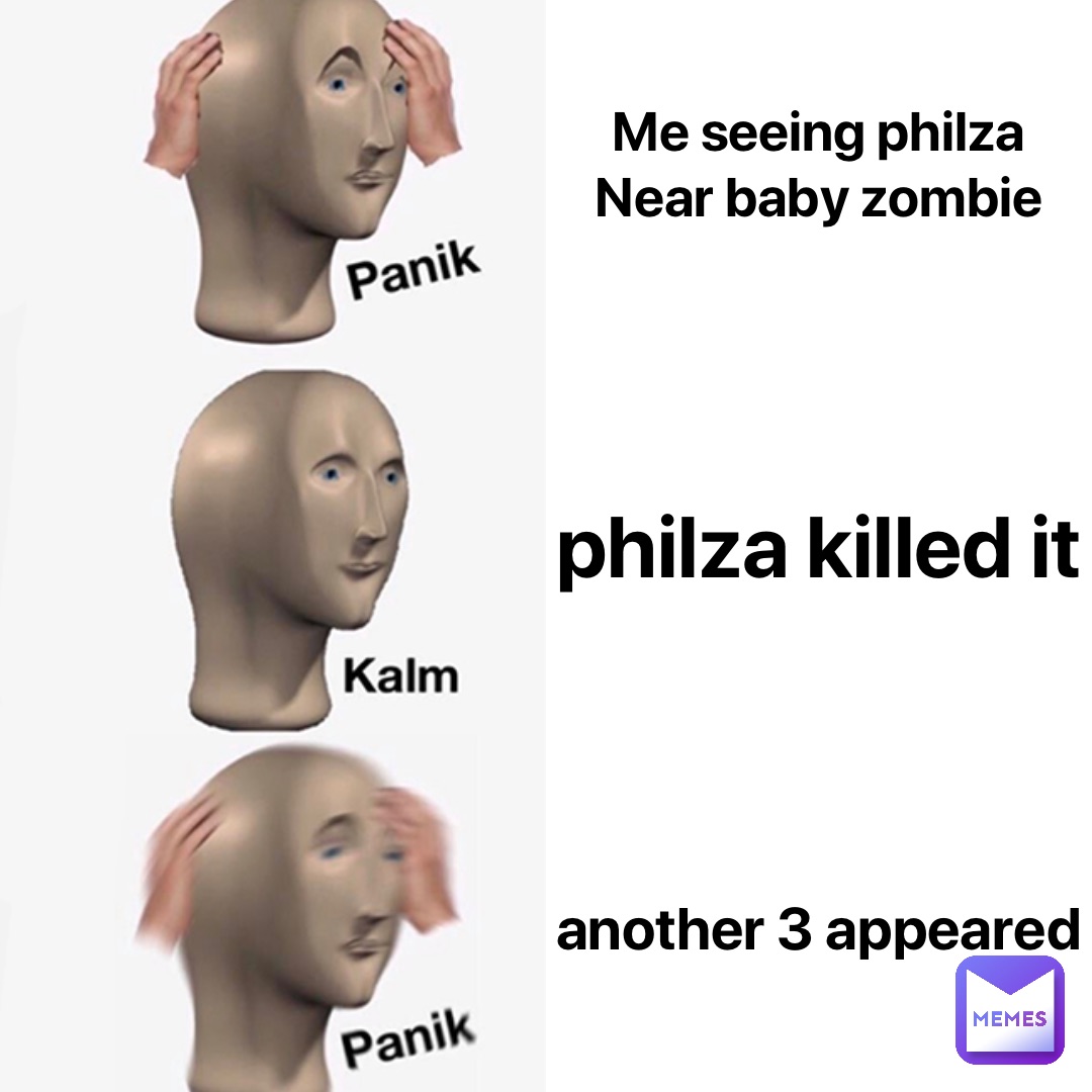 Me seeing philza
Near baby zombie philza killed it another 3 appeared