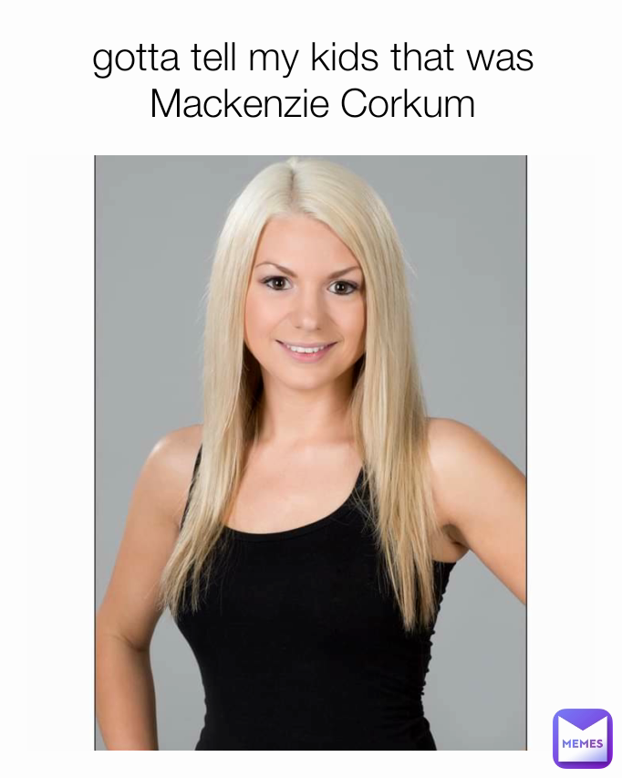 gotta tell my kids that was Mackenzie Corkum