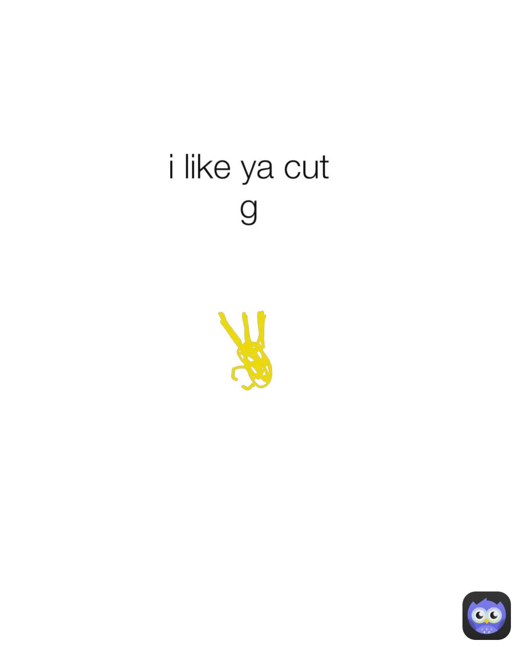 i like ya cut g
