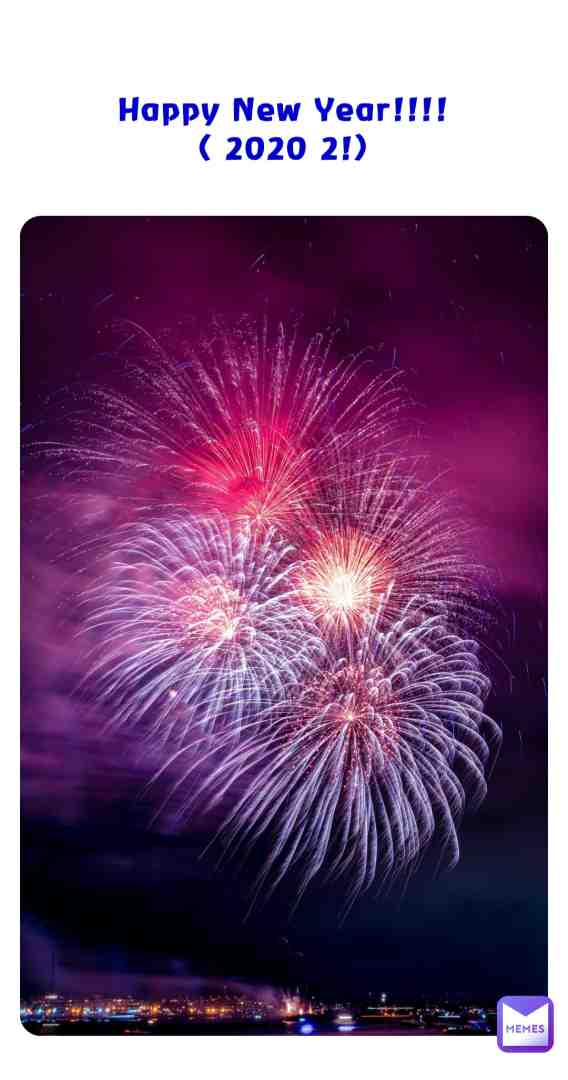 Happy New Year Memers!!! Hope everyone gets to stay up 😂 #2020_2 #NewYear #HappyNewYear