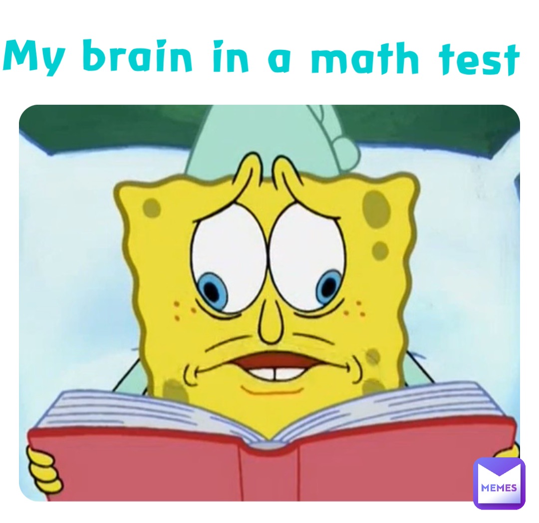 My brain in a math test