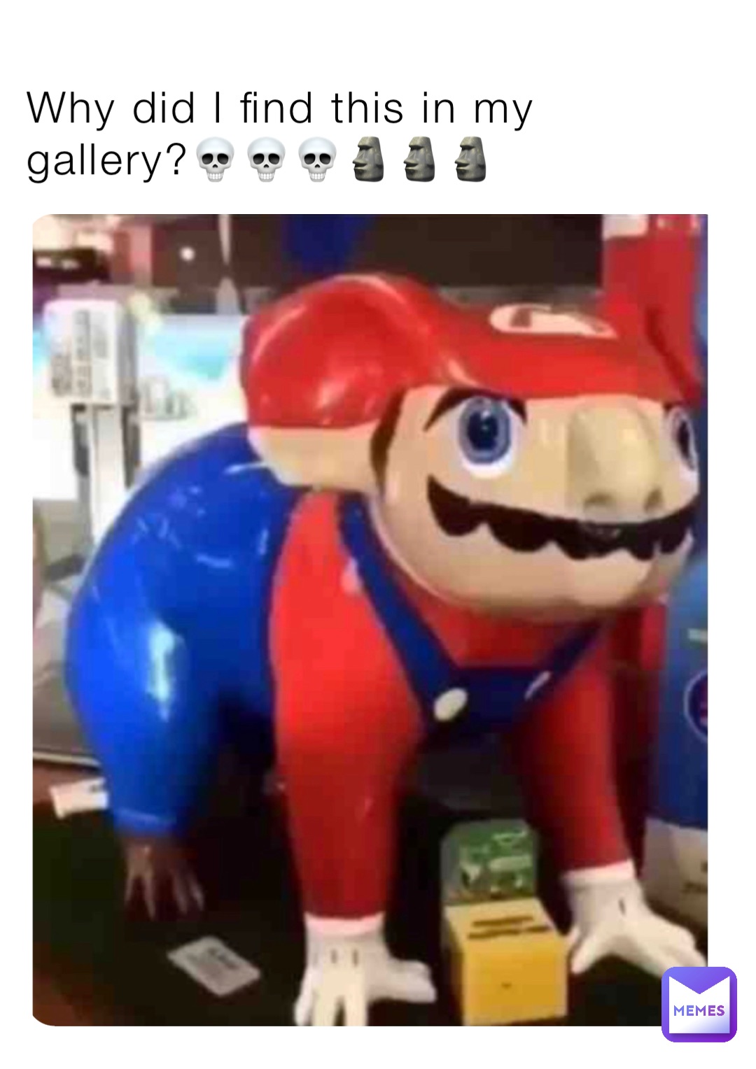 Why did I find this in my gallery?💀💀💀🗿🗿🗿
