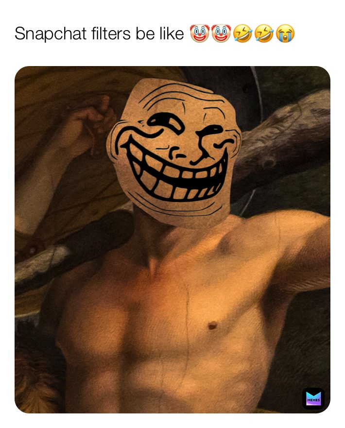 Snapchat filters be like 🤡🤡🤣🤣😭