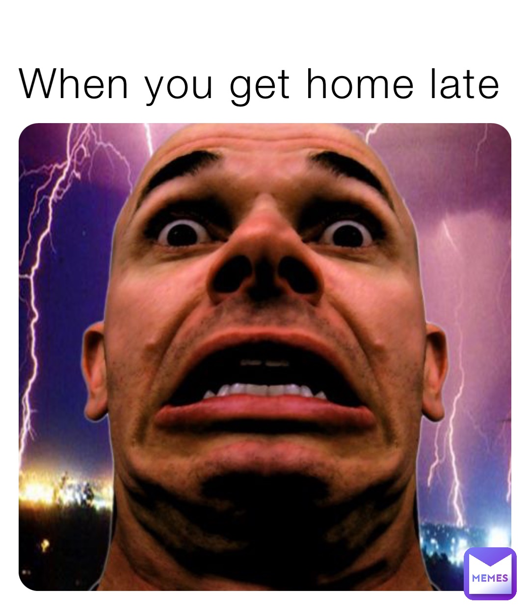 When you get home late