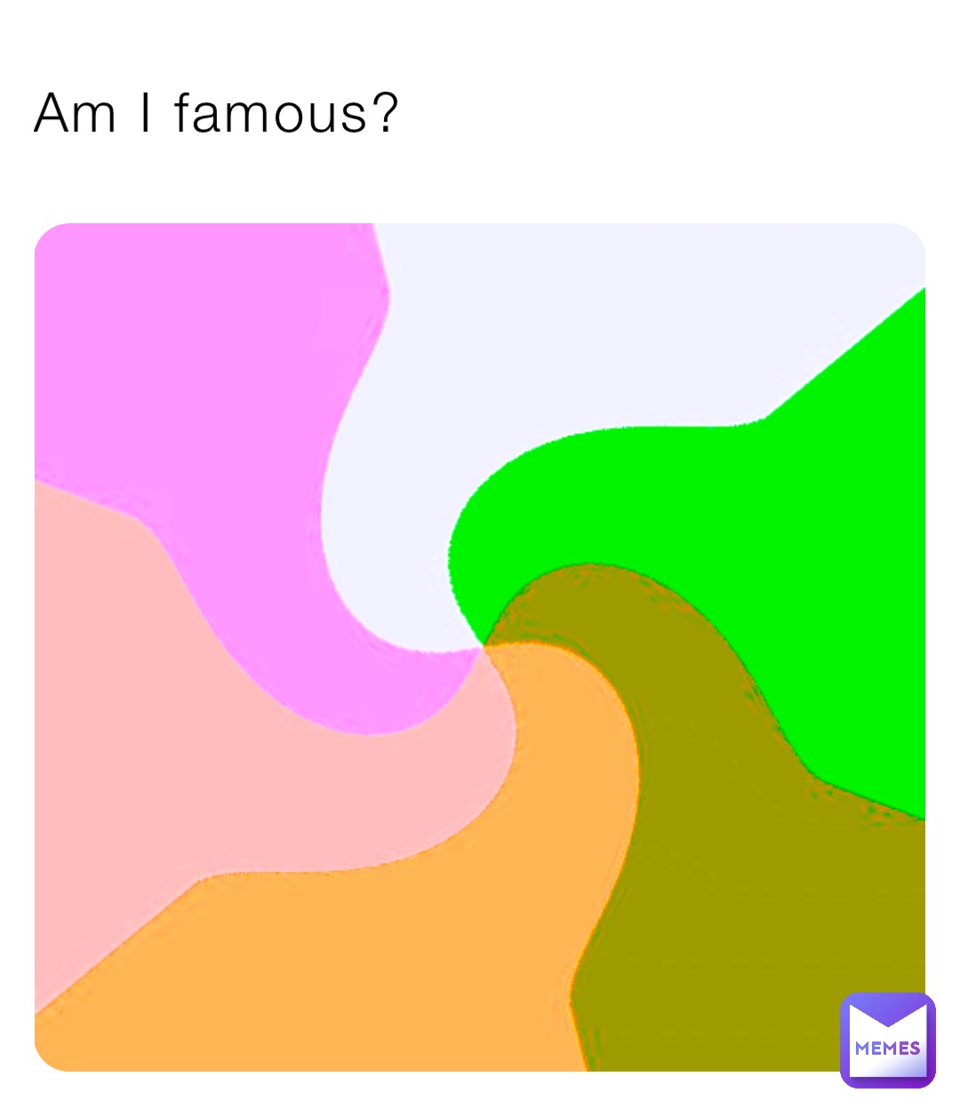 Am I famous? | @doctorgorilla | Memes