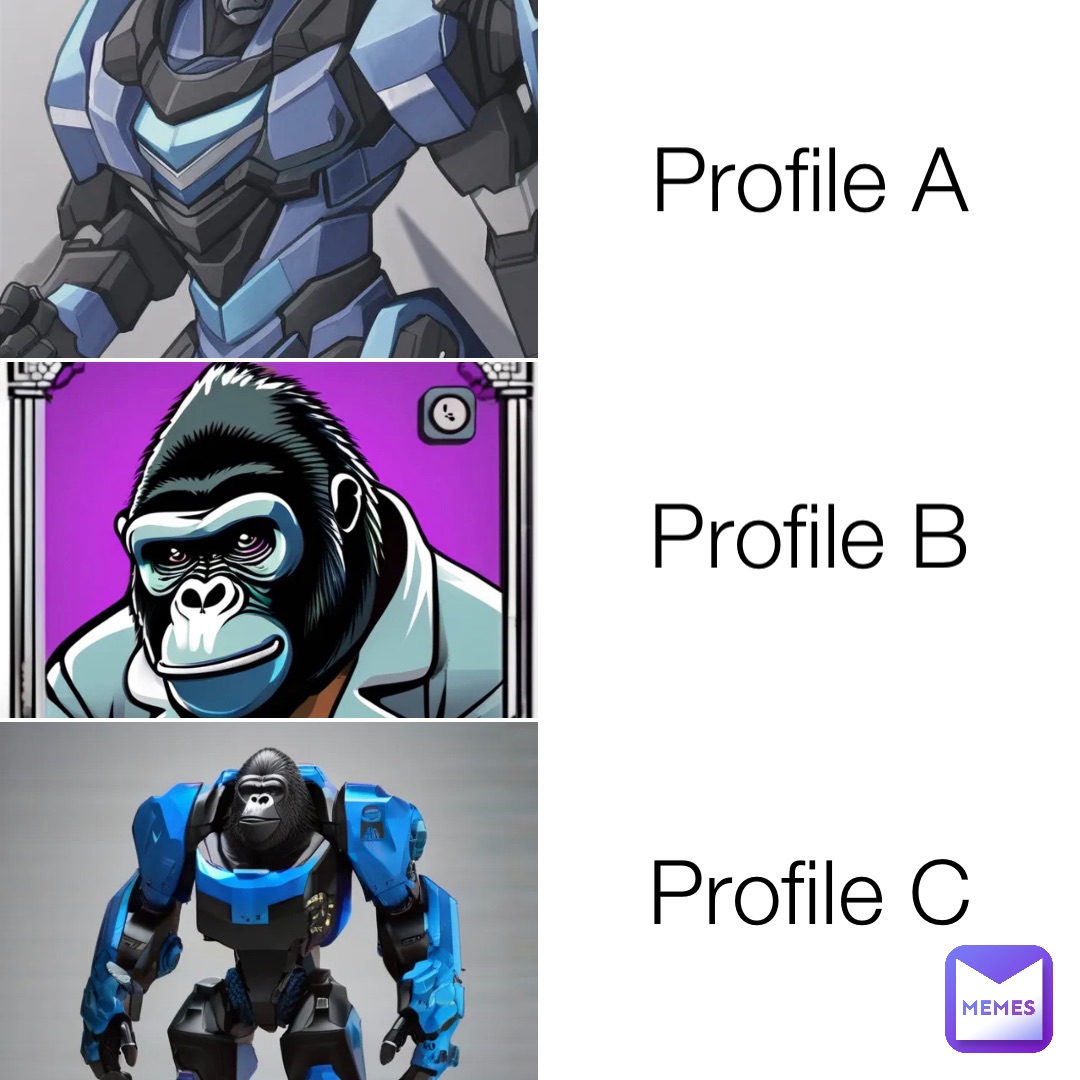 Profile A Profile B Profile C | @doctorgorilla | Memes