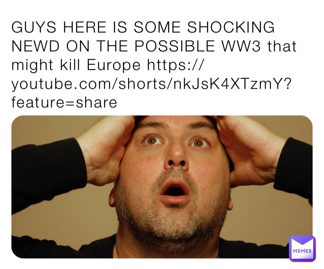 GUYS HERE IS SOME SHOCKING NEWD ON THE POSSIBLE WW3 that might kill Europe https://youtube.com/shorts/nkJsK4XTzmY?feature=share