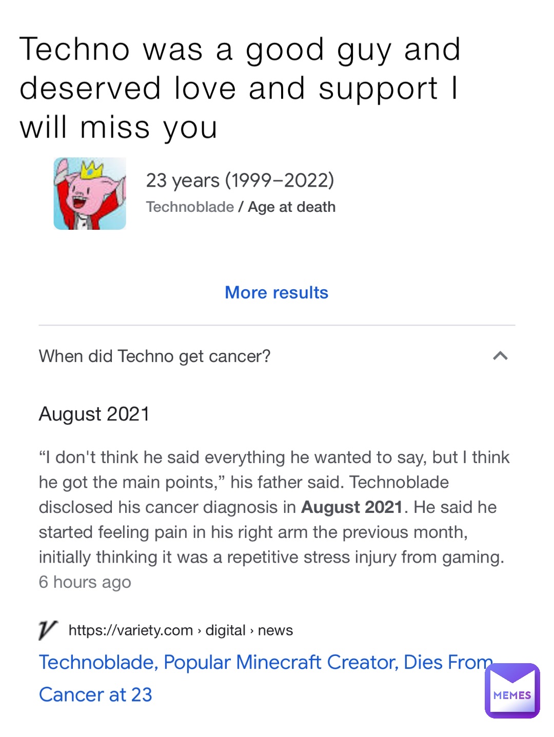 Techno was a good guy and deserved love and support I will miss you