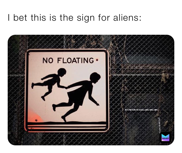 I bet this is the sign for aliens: