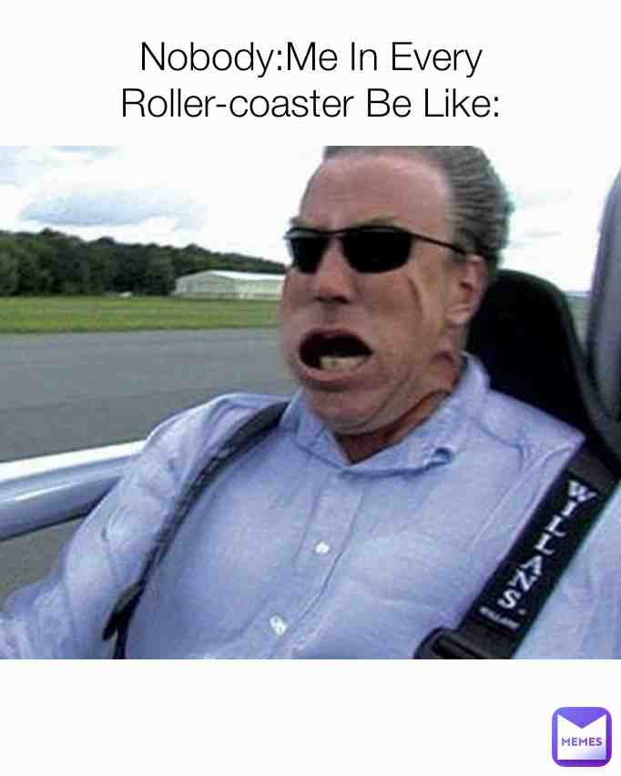 Roller coaster suc- #Meme