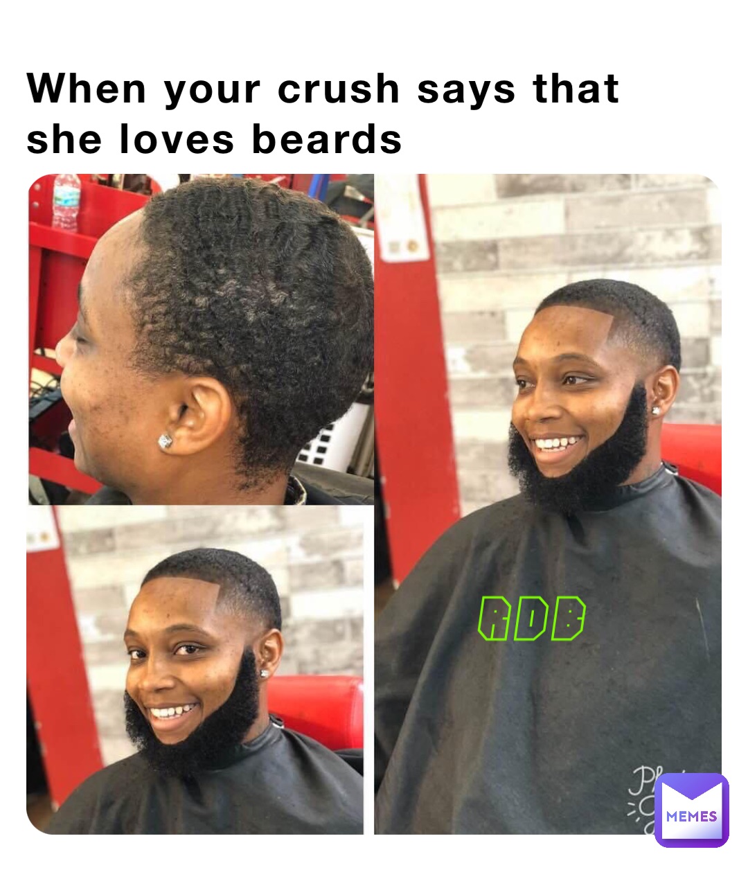 When your crush says that she loves beards RDB
