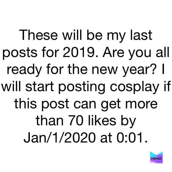 Only if you all do this, will I start cosplaying on Memes and Instagram, if not, I'll just cosplay for Instagram. My #2020goal is for more followers on Instagram and some subscribers on YouTube. Help me make it happen. #cosplay #2020 #newyears #newyear #instagram