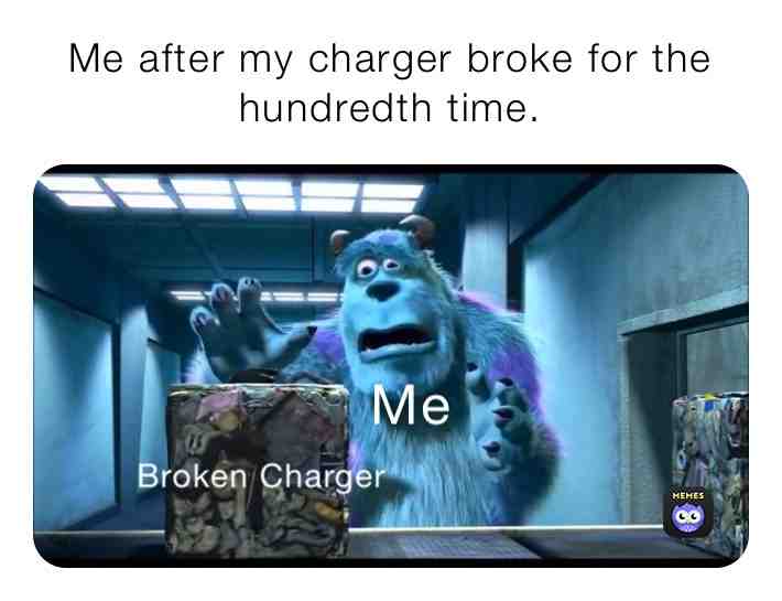 Had to get a new one recently. \ud83d\udcf1 \ud83d\udd0c
#charger #broken #broke #phone #iphone #smartphone #phonecharger #lifestruggles #thestruggleisreal #reallifestruggle #struggleisreal #disney #disneymemes #monstersinc #monstersuniversity #sully #reaction #reactionpics #reactionmemes #pixar #moviememe #movie #movies #sad #sadmemes #sadlife #sadness