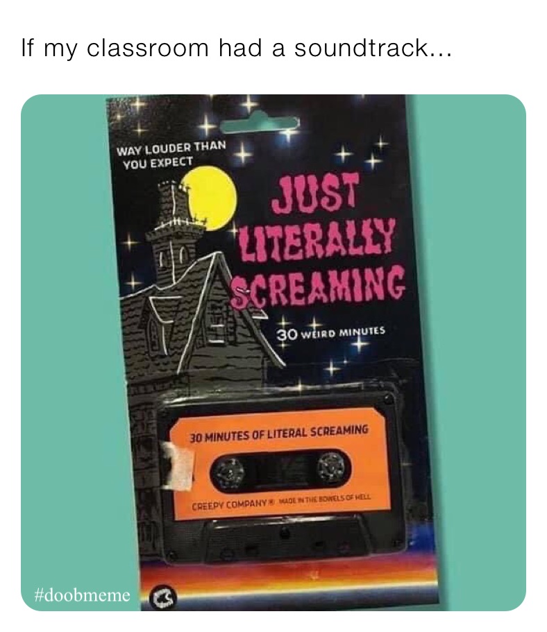 If my classroom had a soundtrack...