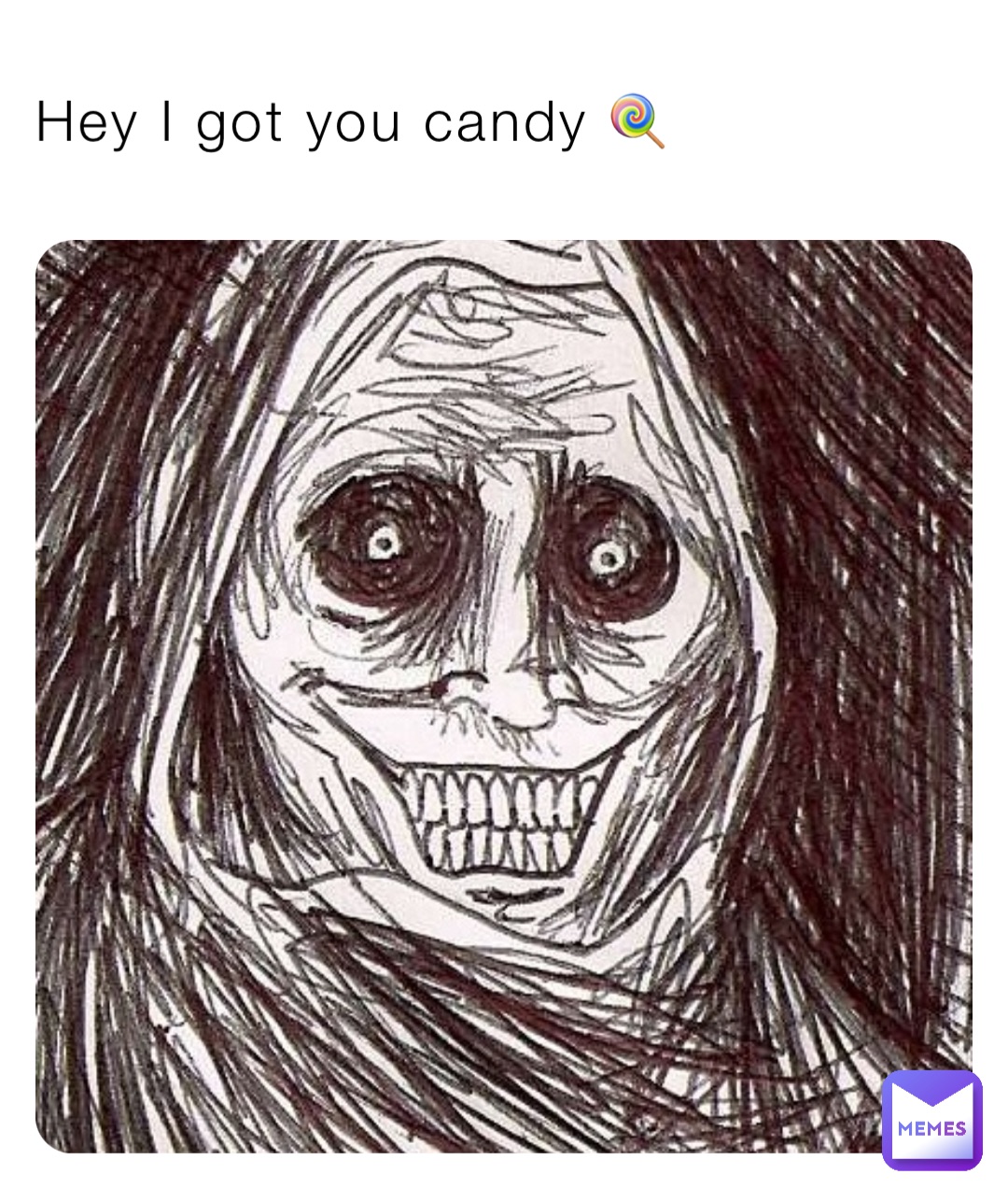 Hey I got you candy 🍭