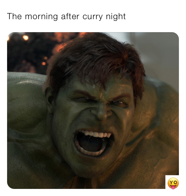 The morning after curry night