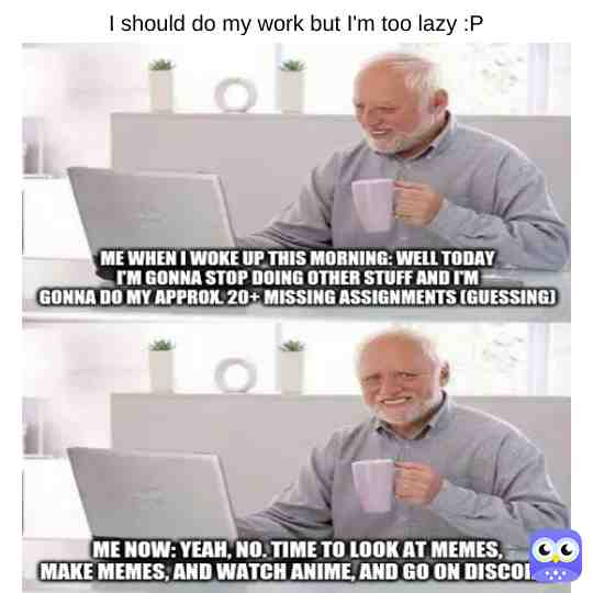 #memesinsteadofwork #discord #memes #friends