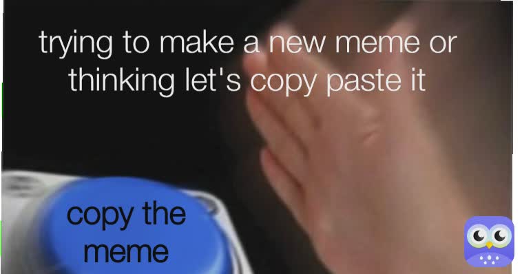 Meme by Invasion_of_flying_muffins