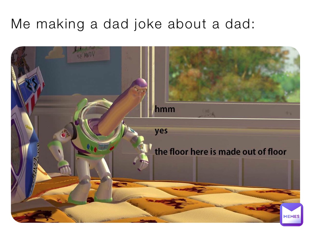 Me making a dad joke about a dad: