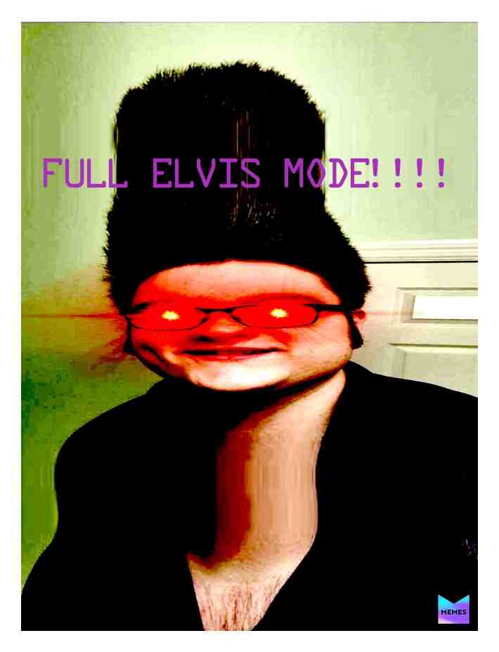 Don’t disrespect Elvis Presley!!!😤😡 #andy #Elvis #memes