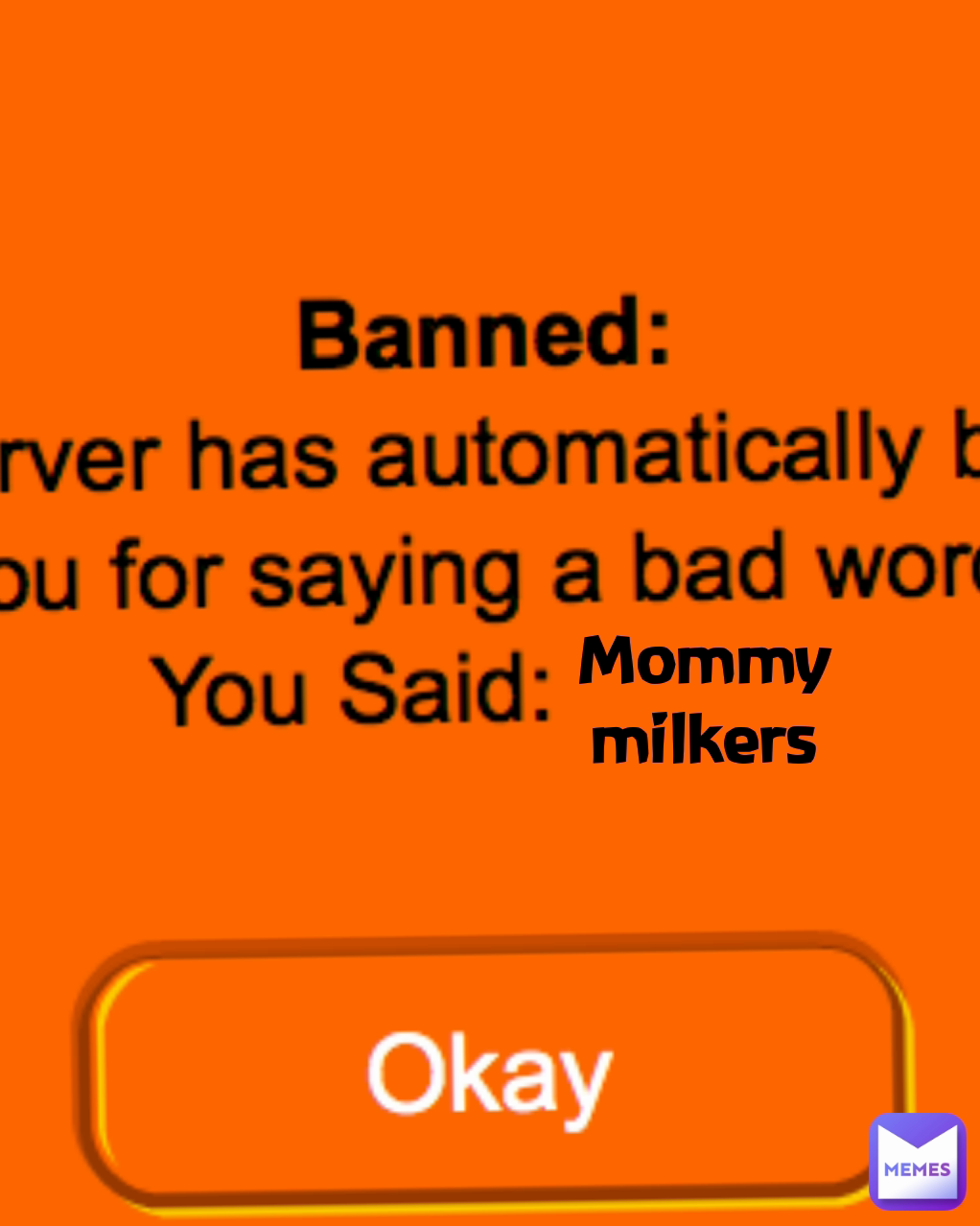 Mommy milkers Type Text | @MEmersWeepers | Memes