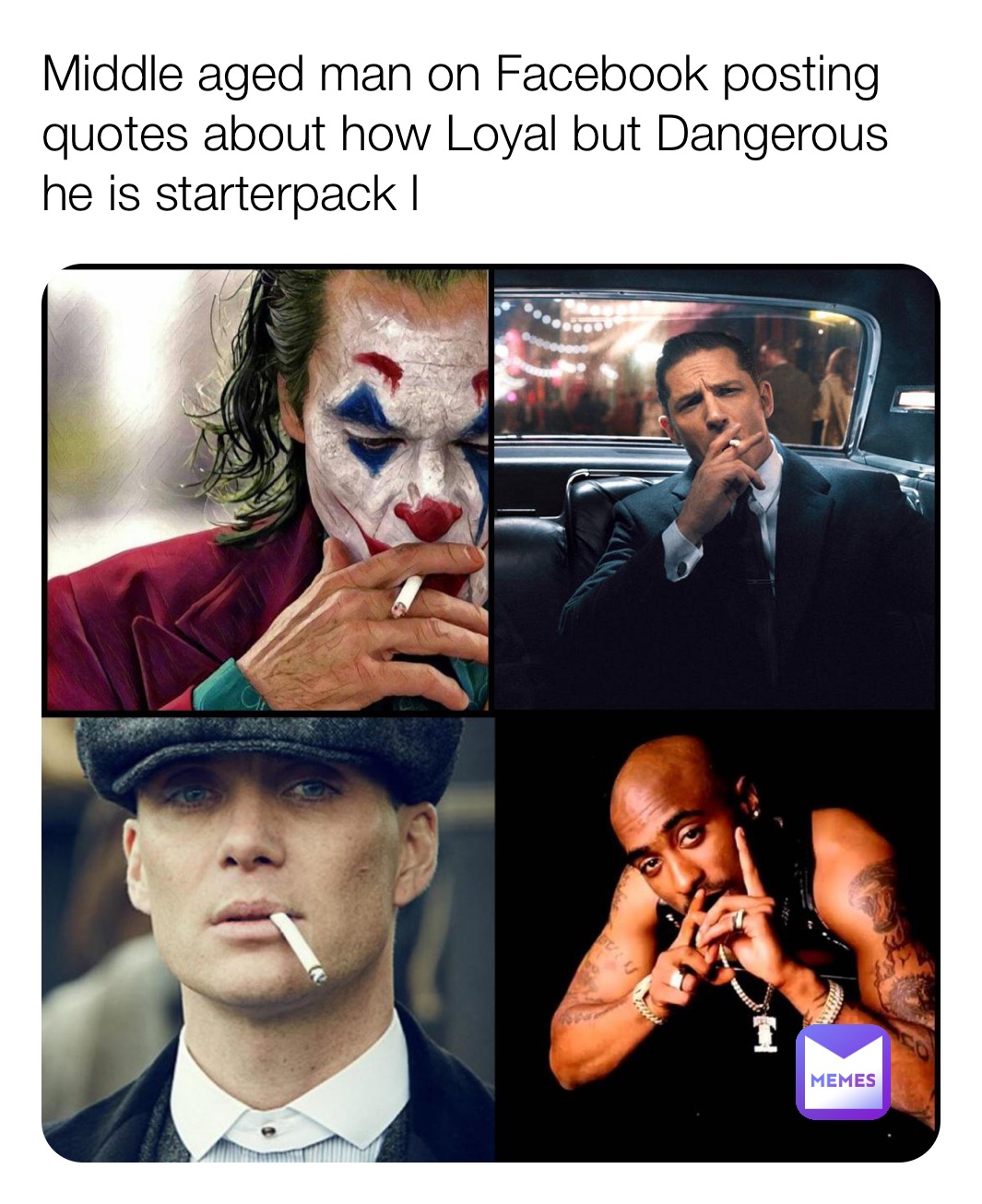 Middle aged man on Facebook posting quotes about how Loyal but Dangerous he is starterpack l